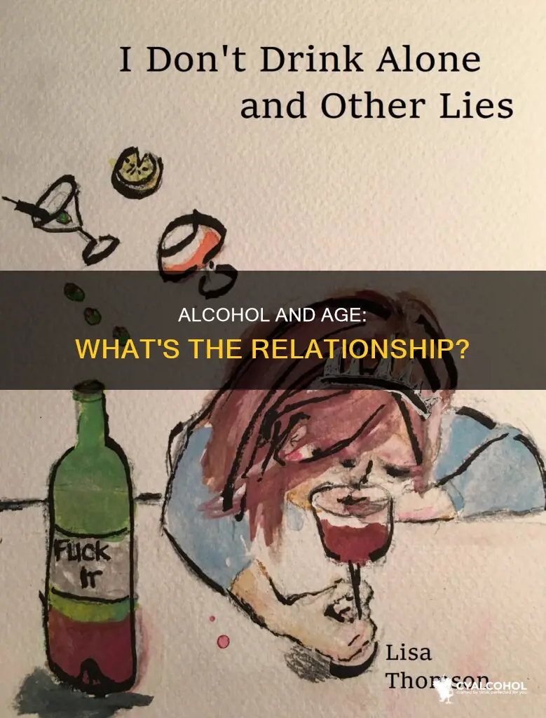 which choice states a correct relationship between age and alcohol