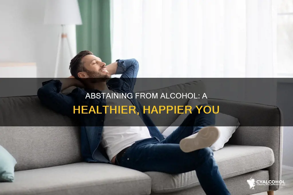 which examples are considered benefits of abstaining from alcohol