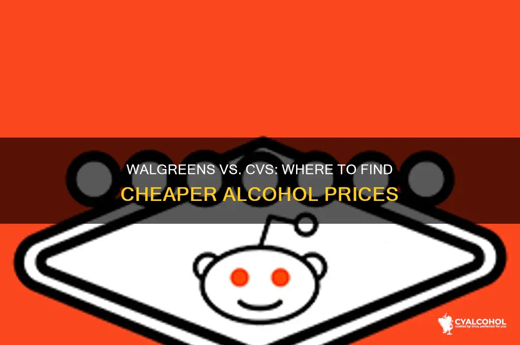 which has cheaper alcohol walgreen