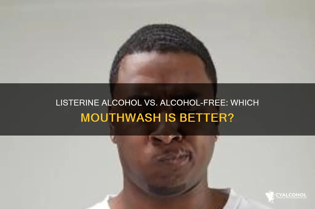 which is better listerine with or without alcohol