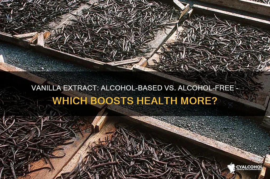 which is healthler vanilla with alcohol or without