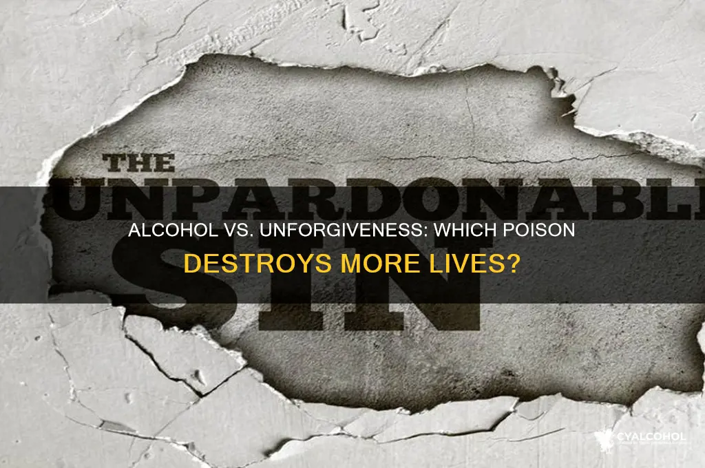 which is worse alcohol or an unforgiving spirit
