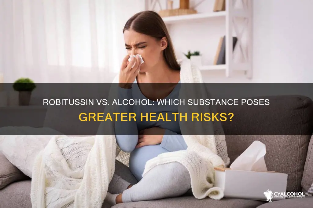 which is worse for you robitussin or alcohol