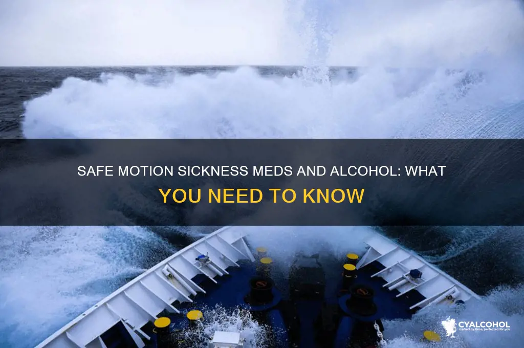which motion sickness medication is safe with alcohol