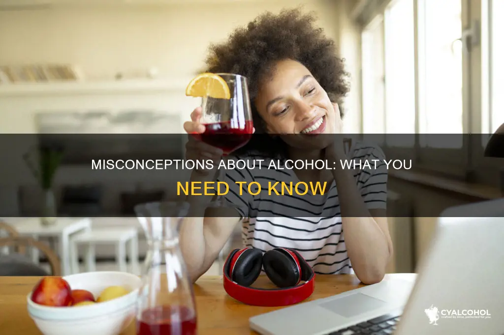 which of the following is a misconception about alcohol