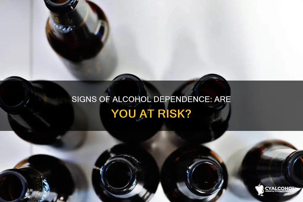 which of the following is a sign of alcohol dependence
