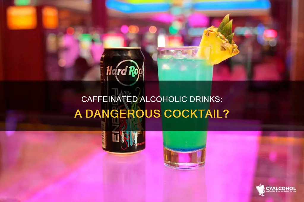 which of the following is true of caffeinated alcoholic beverages