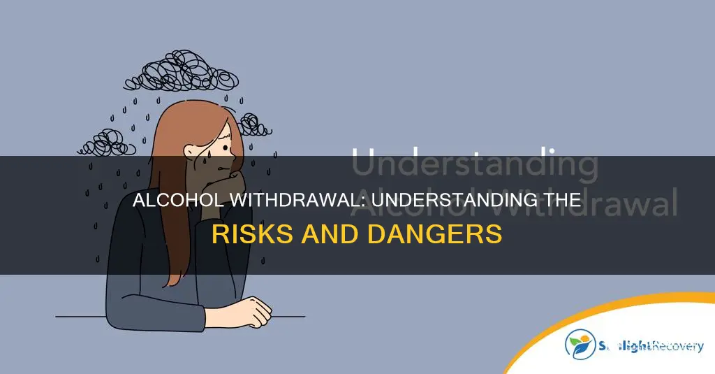 which of the following is true of sudden alcohol withdrawal