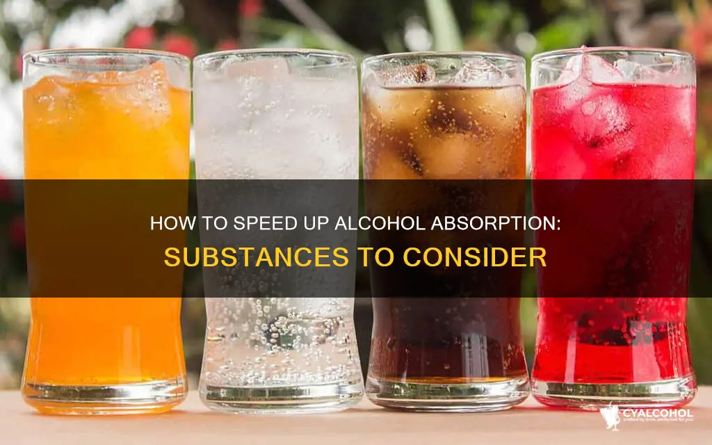 which of these substances speeds up the absorption of alcohol