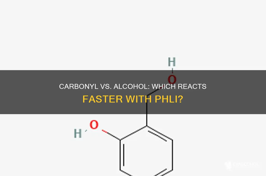 which reacts faster with phli carbonyl or alcohol