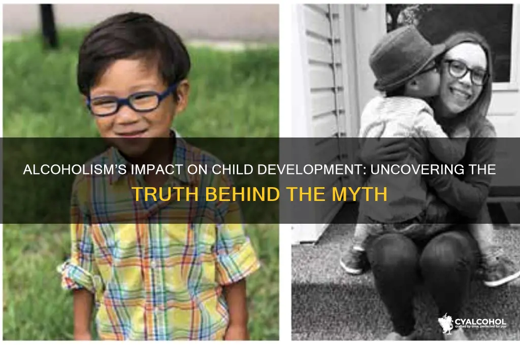 which statement is true about alcoholism child development