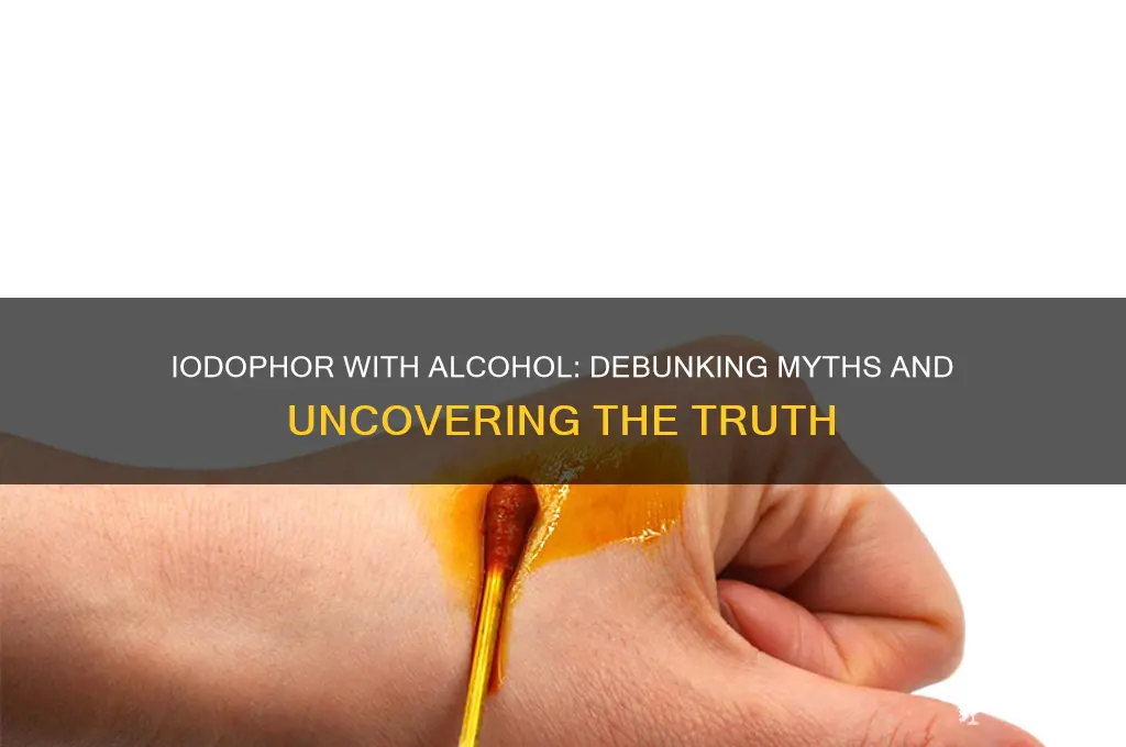 which statement is true about iodophor with alcohol
