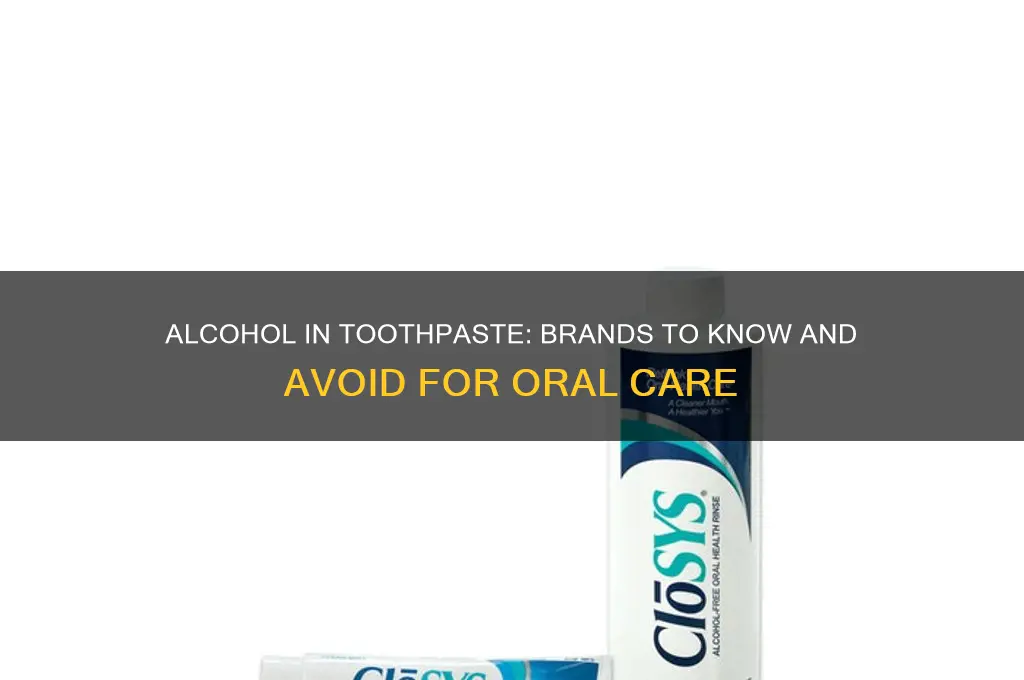 Alcohol In Toothpaste: Brands To Know And Avoid For Oral Care | CyAlcohol