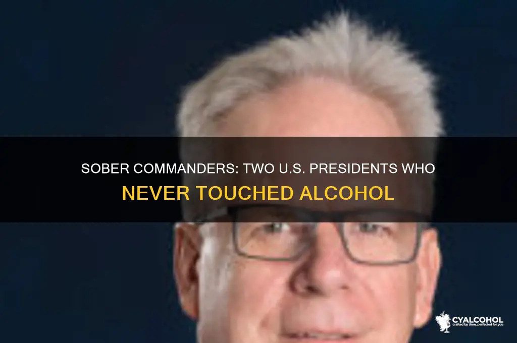 which two presidents never drank alcohol