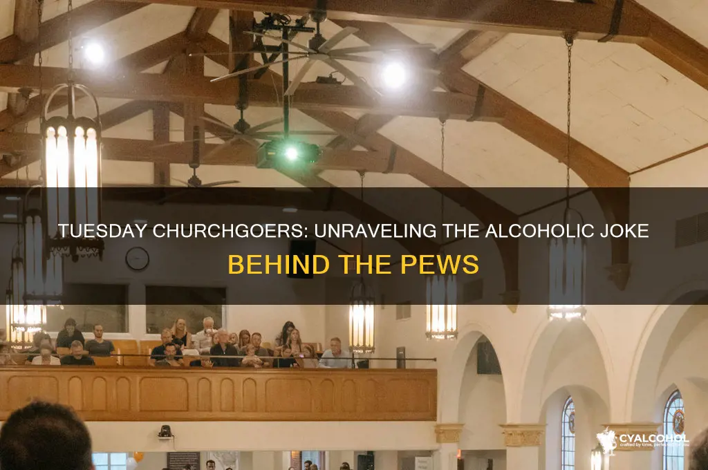 who goes to church on tuesday alcoholic joke