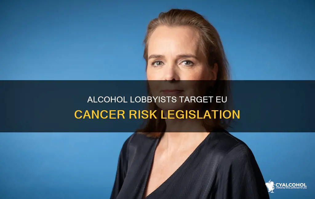 who lobbies eu lawmakers against watering down alcohol cancer risk