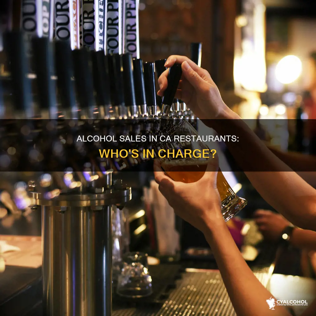 who regulates the sale of alcohol in restaurants in ca