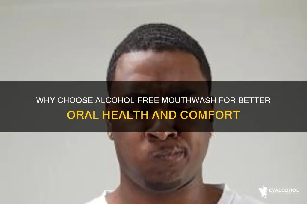 why alcohol free mouthwash