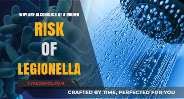 Alcoholics: Legionella Risk and Reasons Why