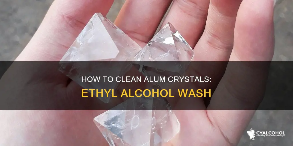 why are collected alum crystals washed with ethyl alcohol