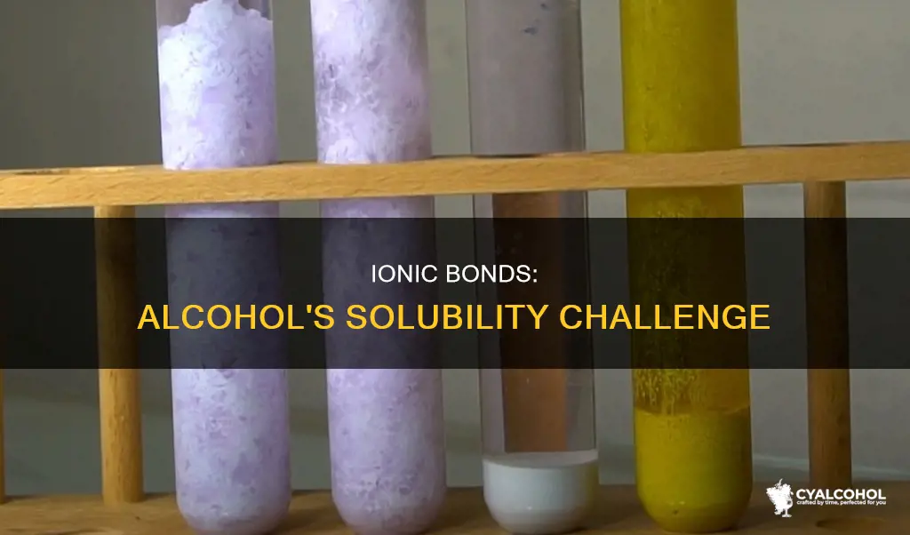 why are ionic bonds not as soluble in alcohol