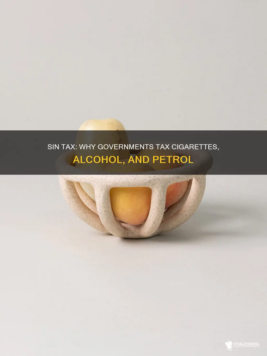 why are taxes levied on cigarettes alcohol and petrol