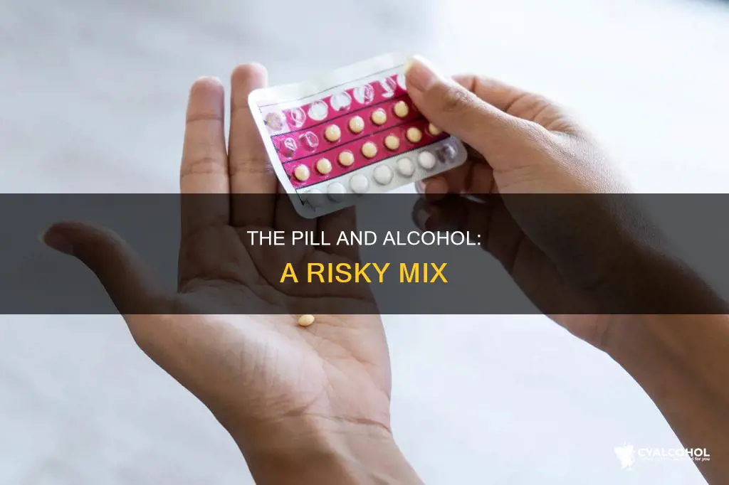 why are you supposed to avoid alcohol on the pill