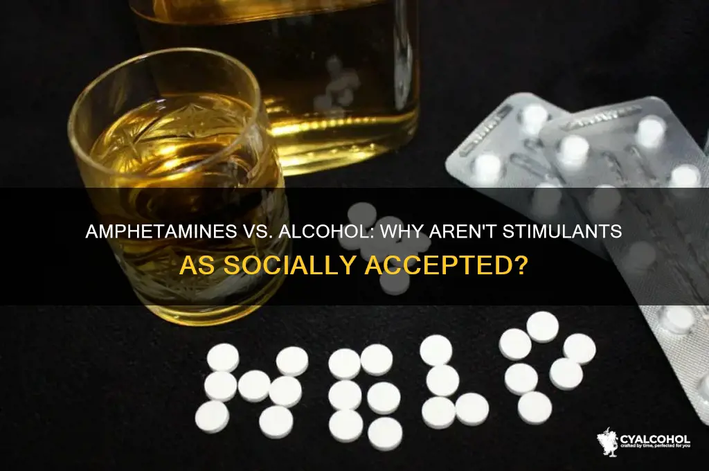why arent amphetamines as popular as alcohol redddit