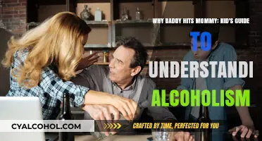 Alcoholism: Why Daddy Hurts Mommy and How You Can Help