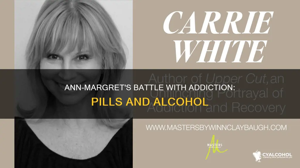 why did ann margret become addicted to pills and alcohol