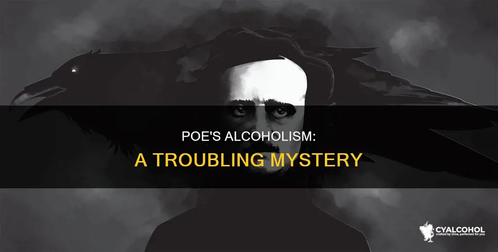 why did edgar allan poe have a alcohol problem