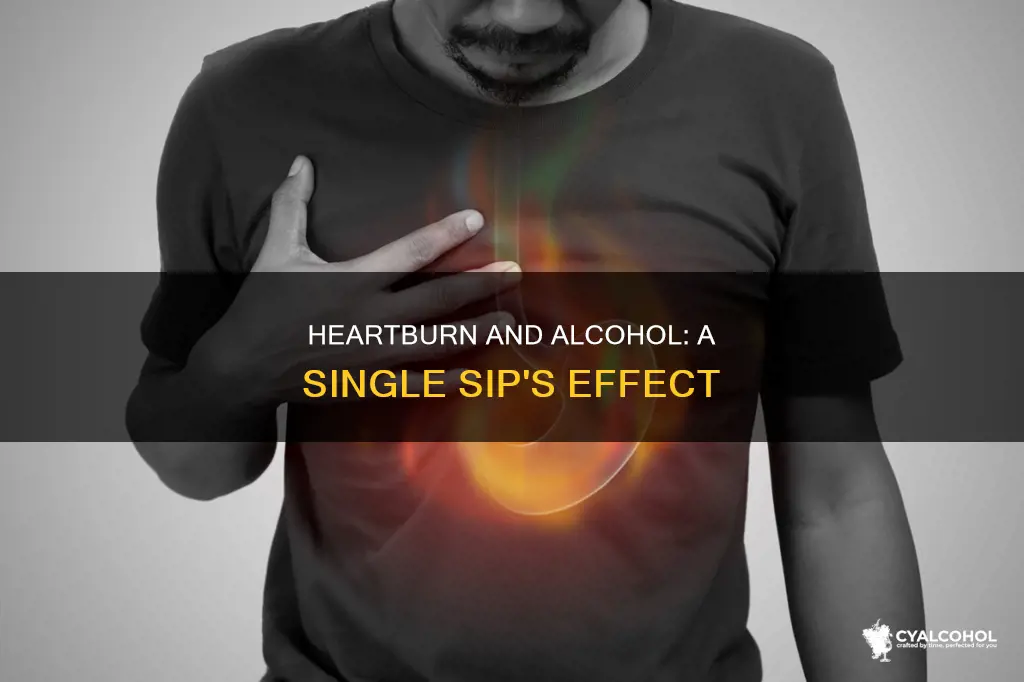 why did one sip of alcohol give me heartburn