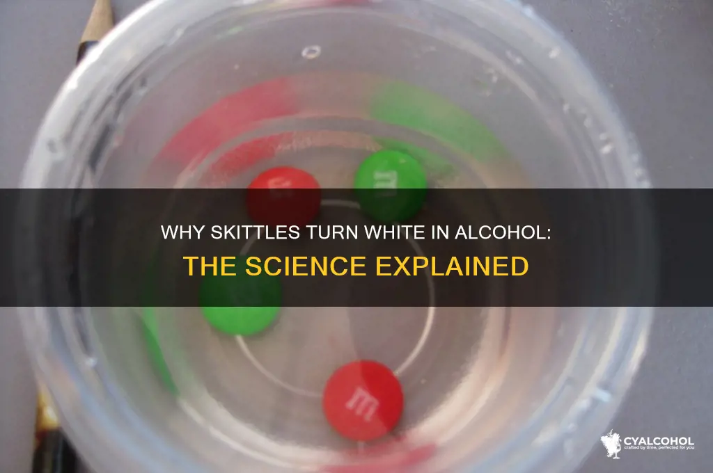 why did the alcohol turn the skittles white