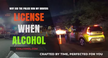 Police Ran My License: Alcohol's the Reason?