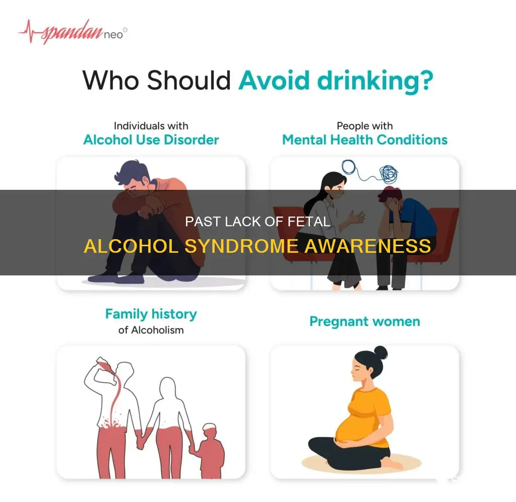 why didnt people jn the past have fetal alcohol syndrome