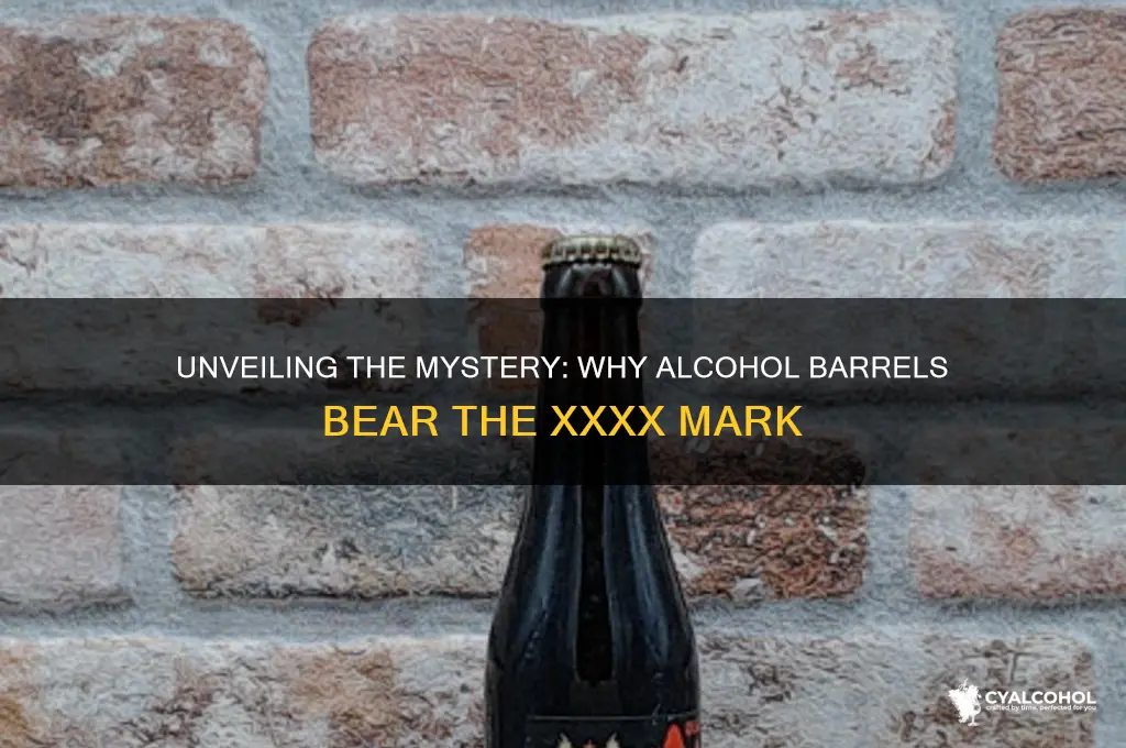 why do alcohol barrels have xxxx on them