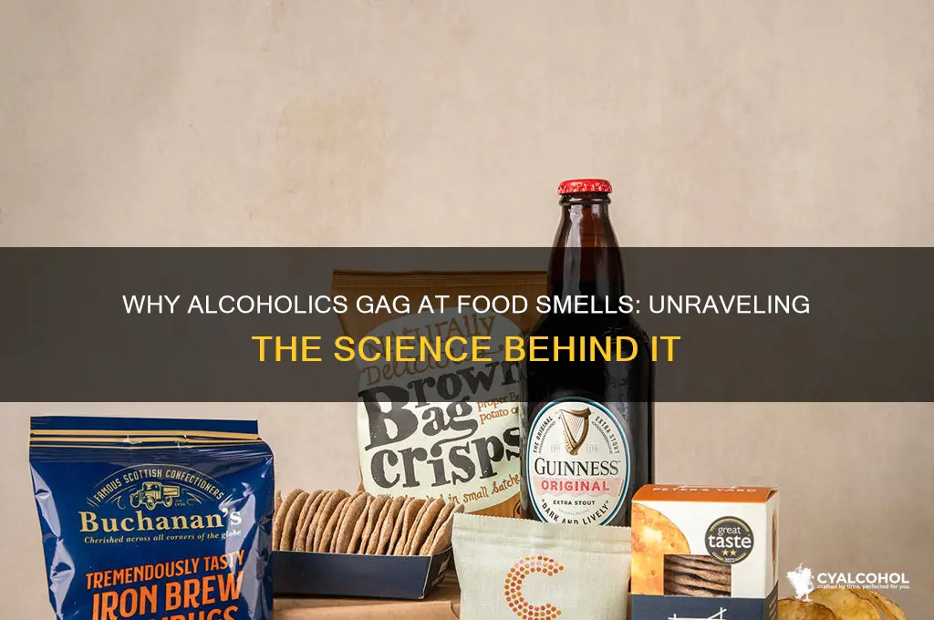 why do alcoholics gag when they smell food