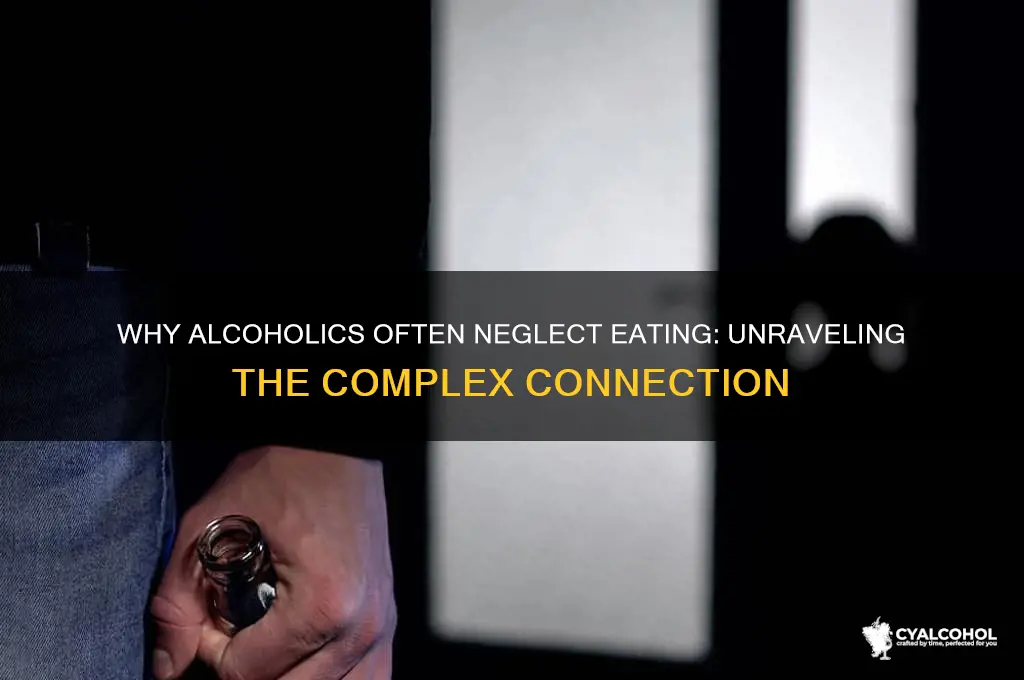 why do alcoholics not eat