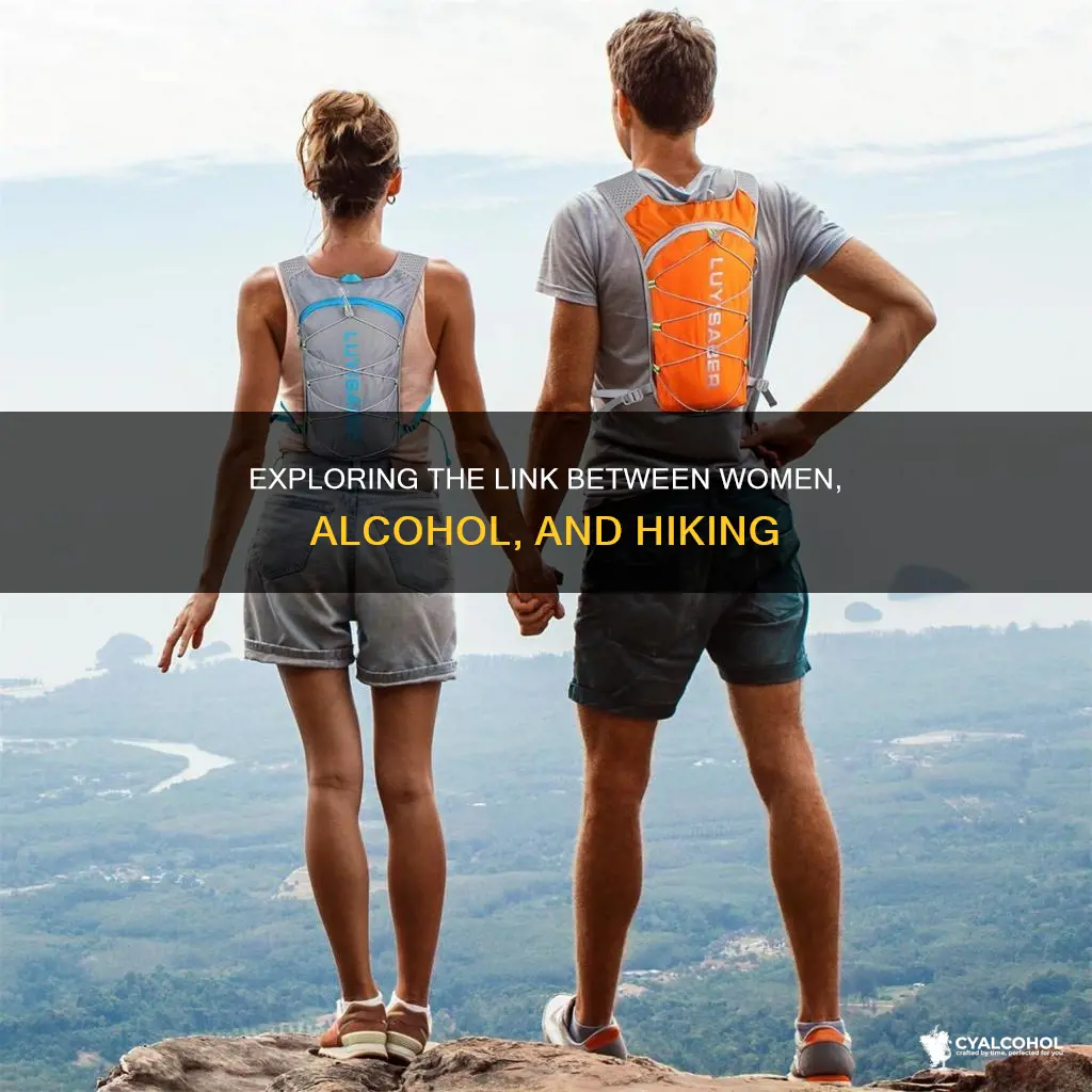 why do all wpmen seem tonlove alcohol and hiking