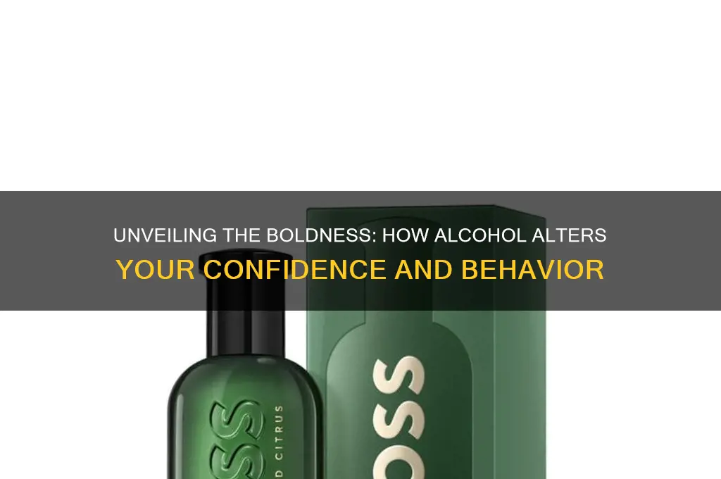 why do i feel more bold on alcohol