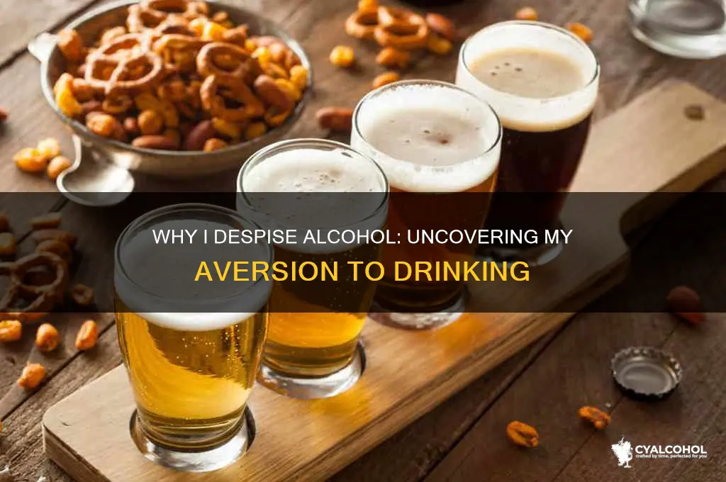 why do i hate alcohol