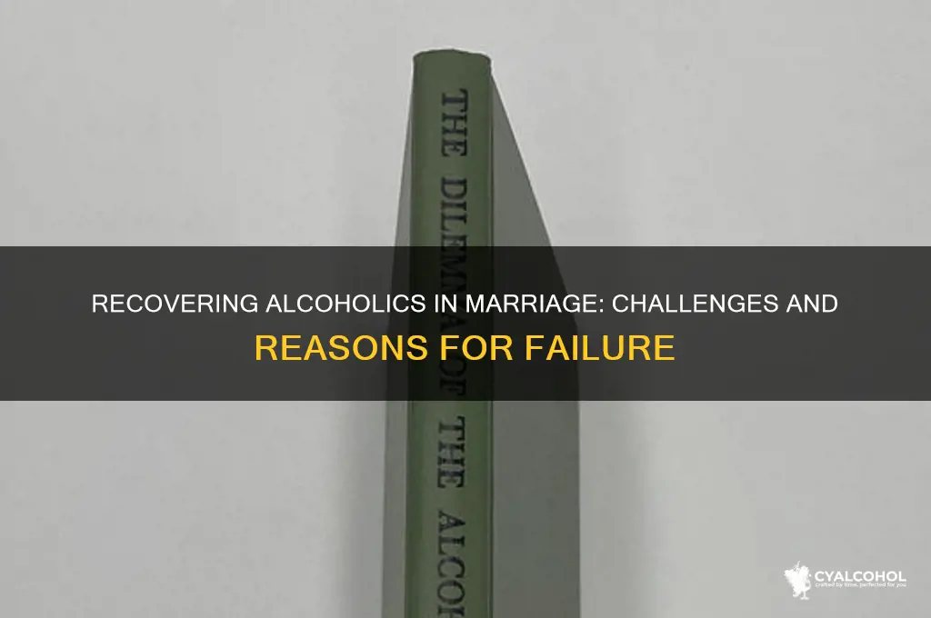 why do marriages with a recovering alcoholic fail