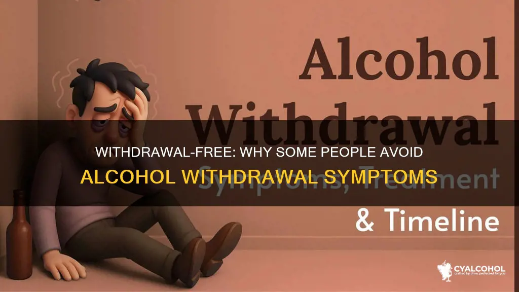 why do some people not experience withdrawal from alcohol