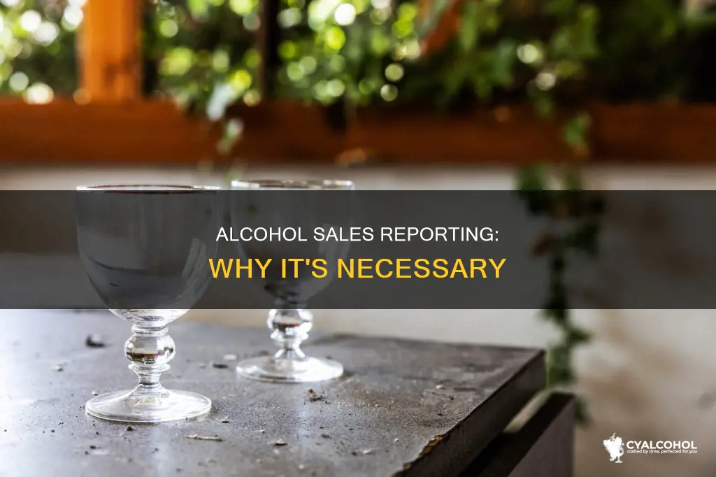 why do we have to report the alcohol sales