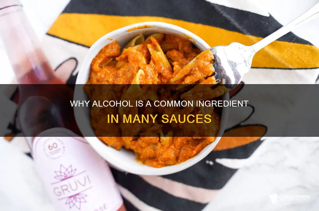 why does a lot of sauce have alcohol
