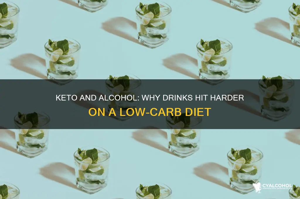 why does alcohol hit you harder on keto
