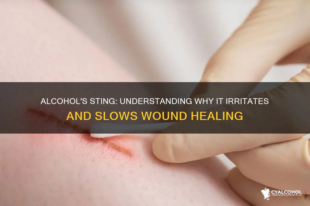 why does alcohol hurt wounds