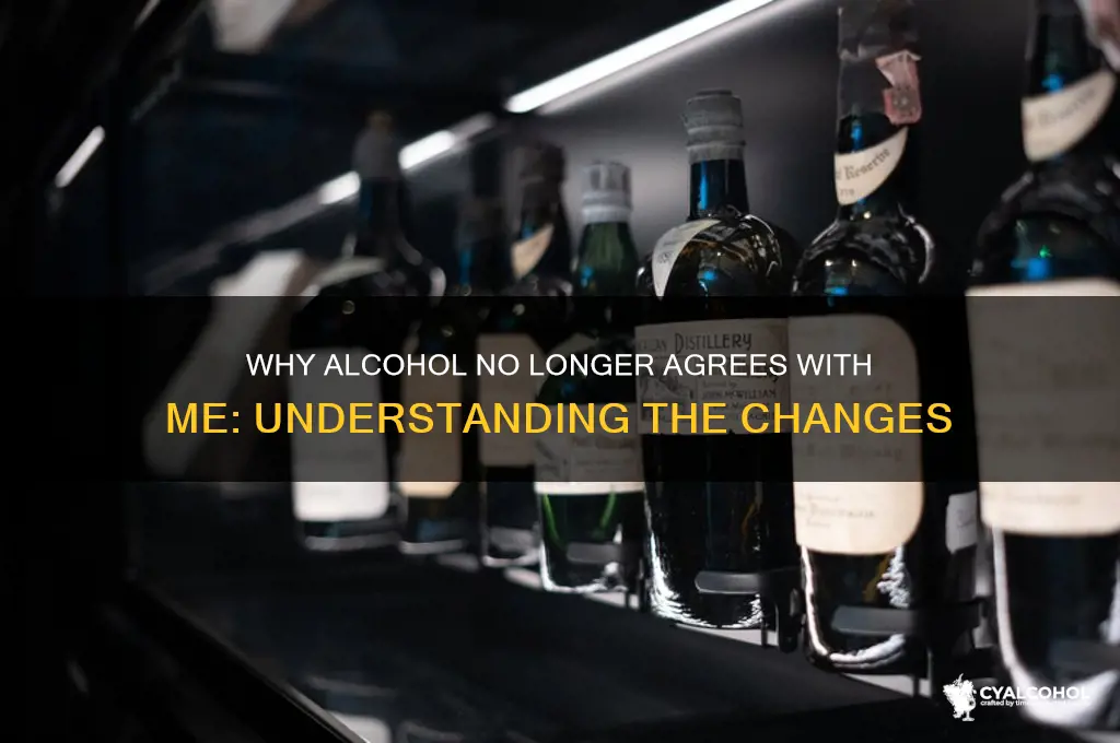 why does alcohol not agree with me anymore