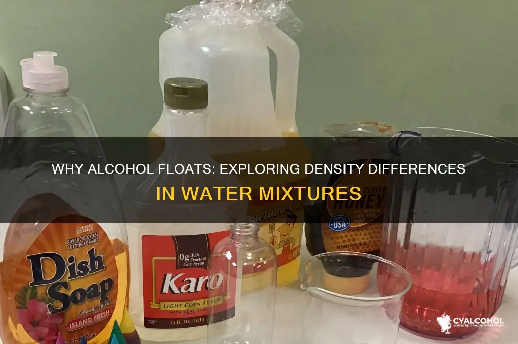 why does alcohol stay on top of water