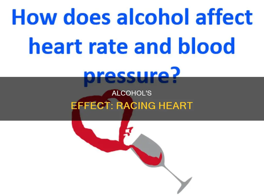 why does my heart beat so fast after alcohol